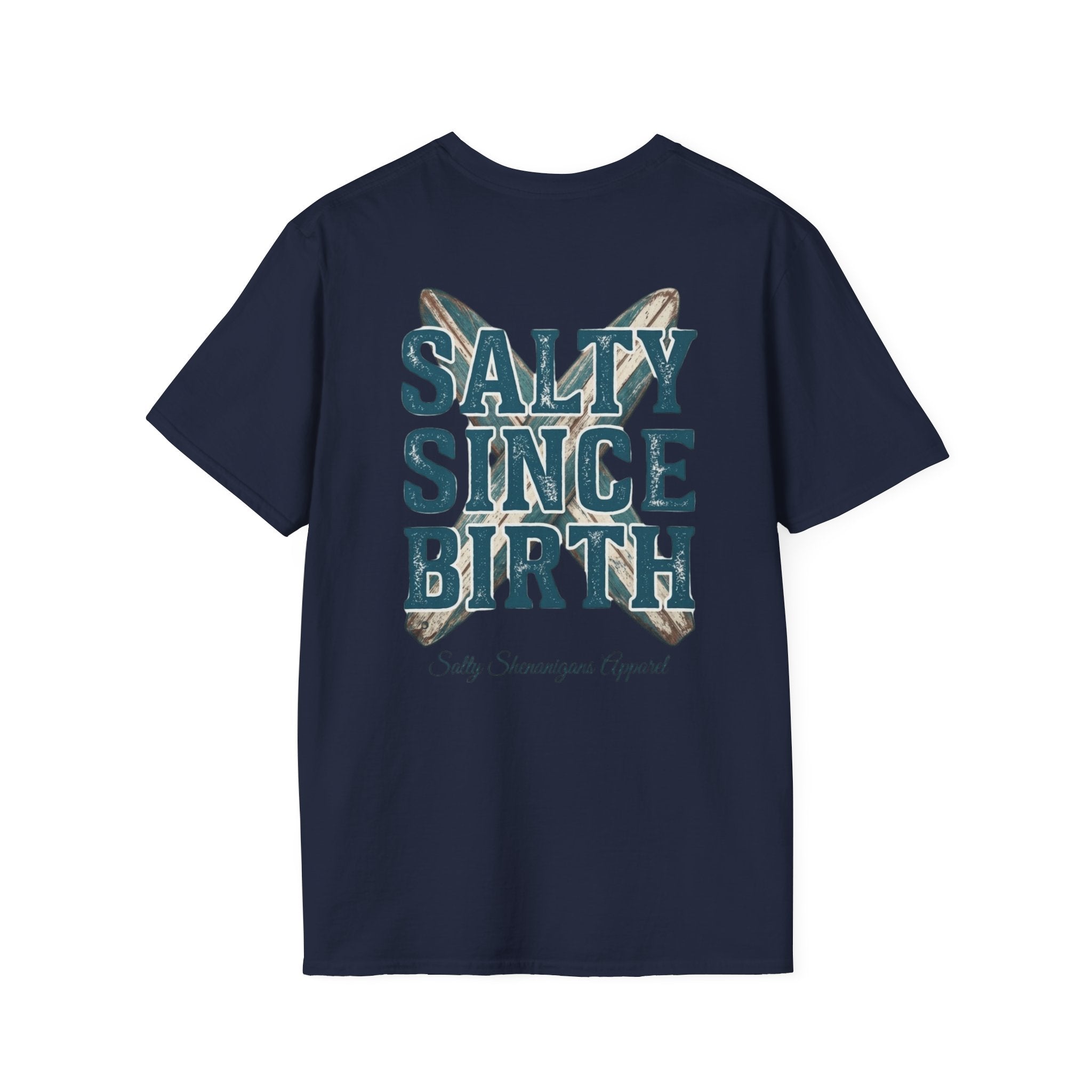 Salty Since Birth Salty Shenanigans Apparel  T-Shirt Printify