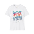 Salty Shenanigans Apparel Beer Is The Answer T-Shirt Printify