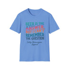 Salty Shenanigans Apparel Beer Is The Answer T-Shirt Printify