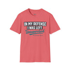 In My Defense I Was Left Unsupervised T-shirt Salty Shenanigans Apparel Printify