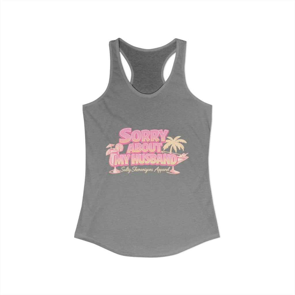 Women's Salty Shenanigans Sorry About My Husband Racerback Tank Printify
