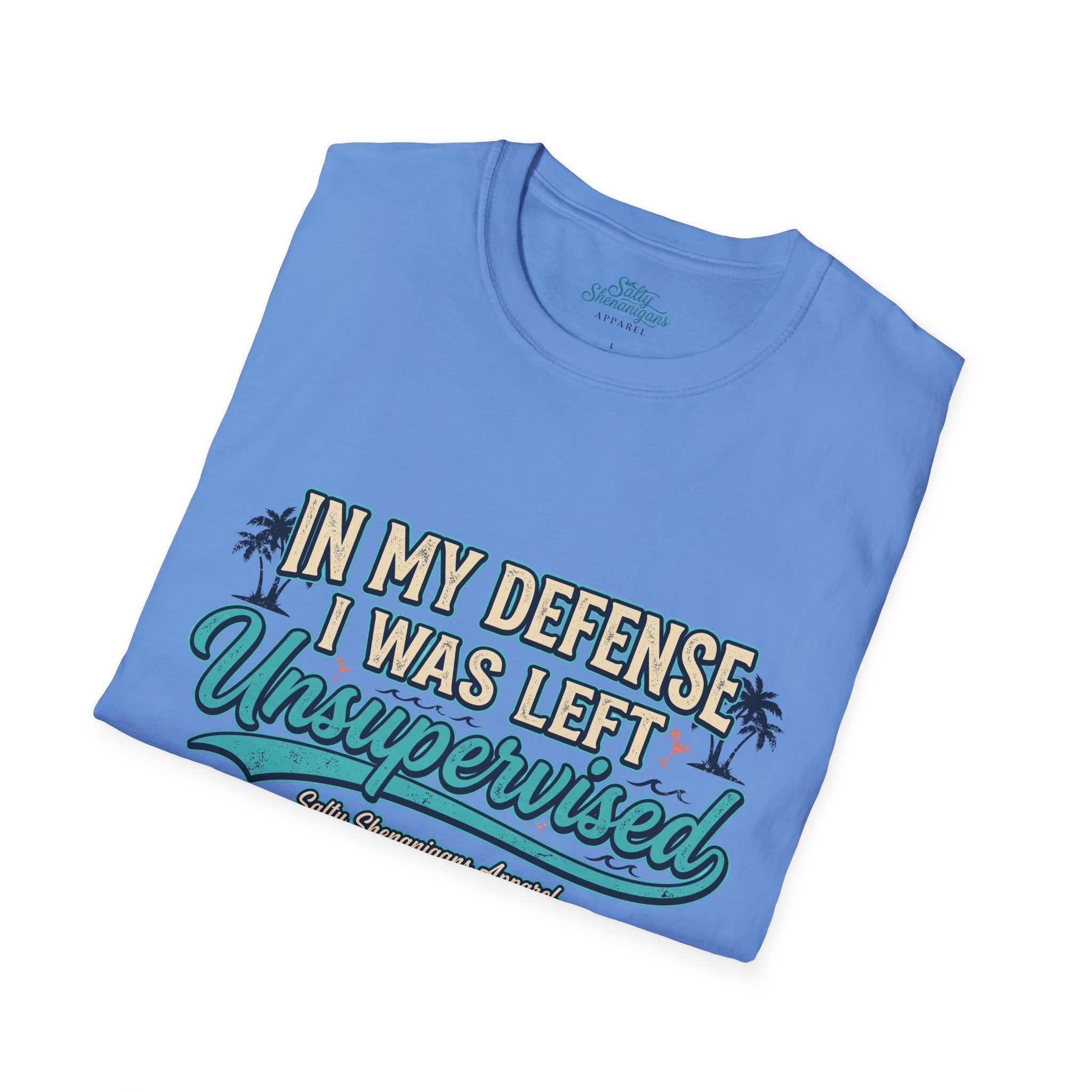 In My Defense I Was Left Unsupervised Funny Beach Shirt Printify