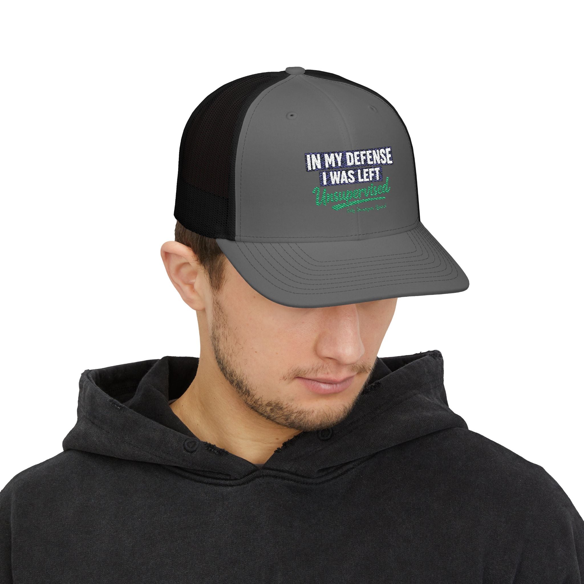 In My Defense I was Left Unsupervised Snapback Trucker Cap Printify