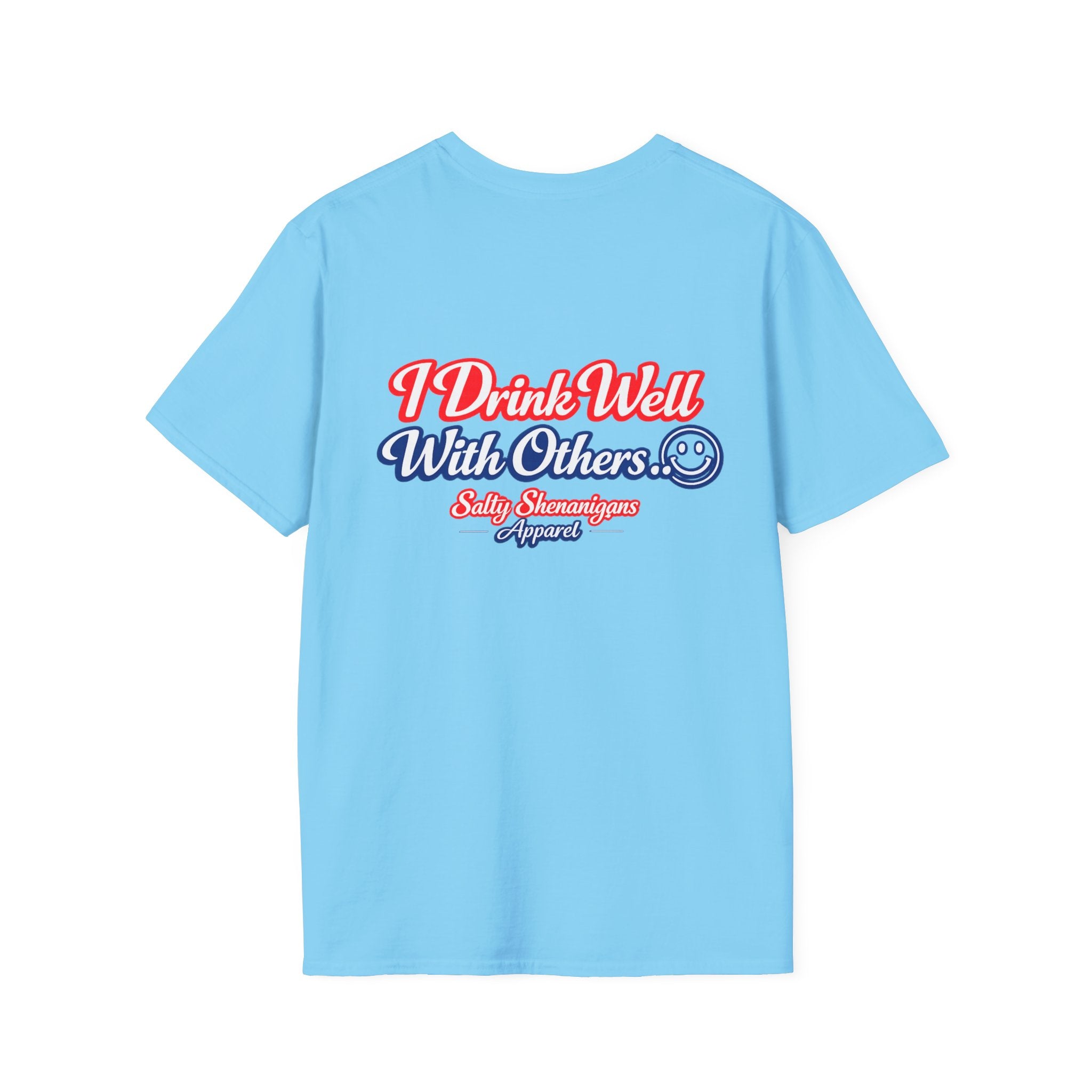 I Drink Well With Others Funny T-shirt Salty Shenanigans Apparel Printify
