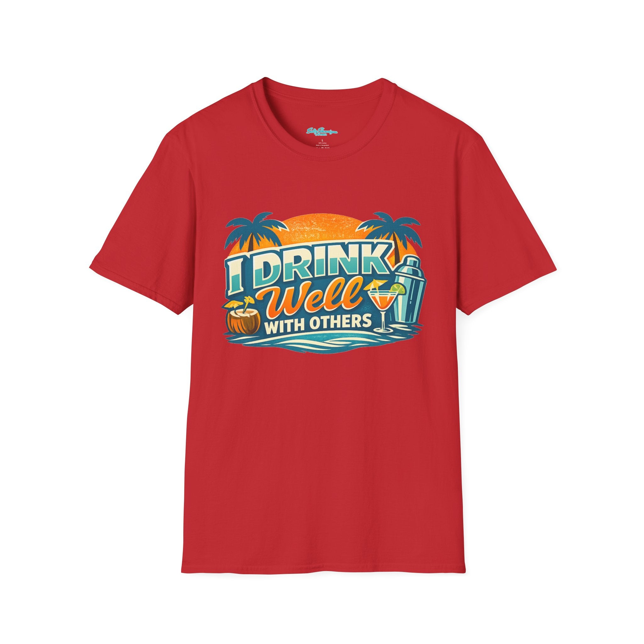 I Drink Well With Others Vacation T-Shirt Printify