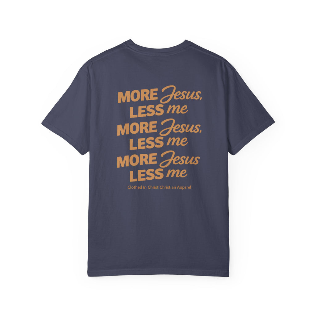 Clothed In Christ - More Jesus Less Me T-Shirt — Faith-Based Christian Graphic Tee Printify