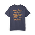 Clothed In Christ - More Jesus Less Me T-Shirt — Faith-Based Christian Graphic Tee Printify