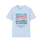 Salty Shenanigans Apparel Beer Is The Answer T-Shirt Printify