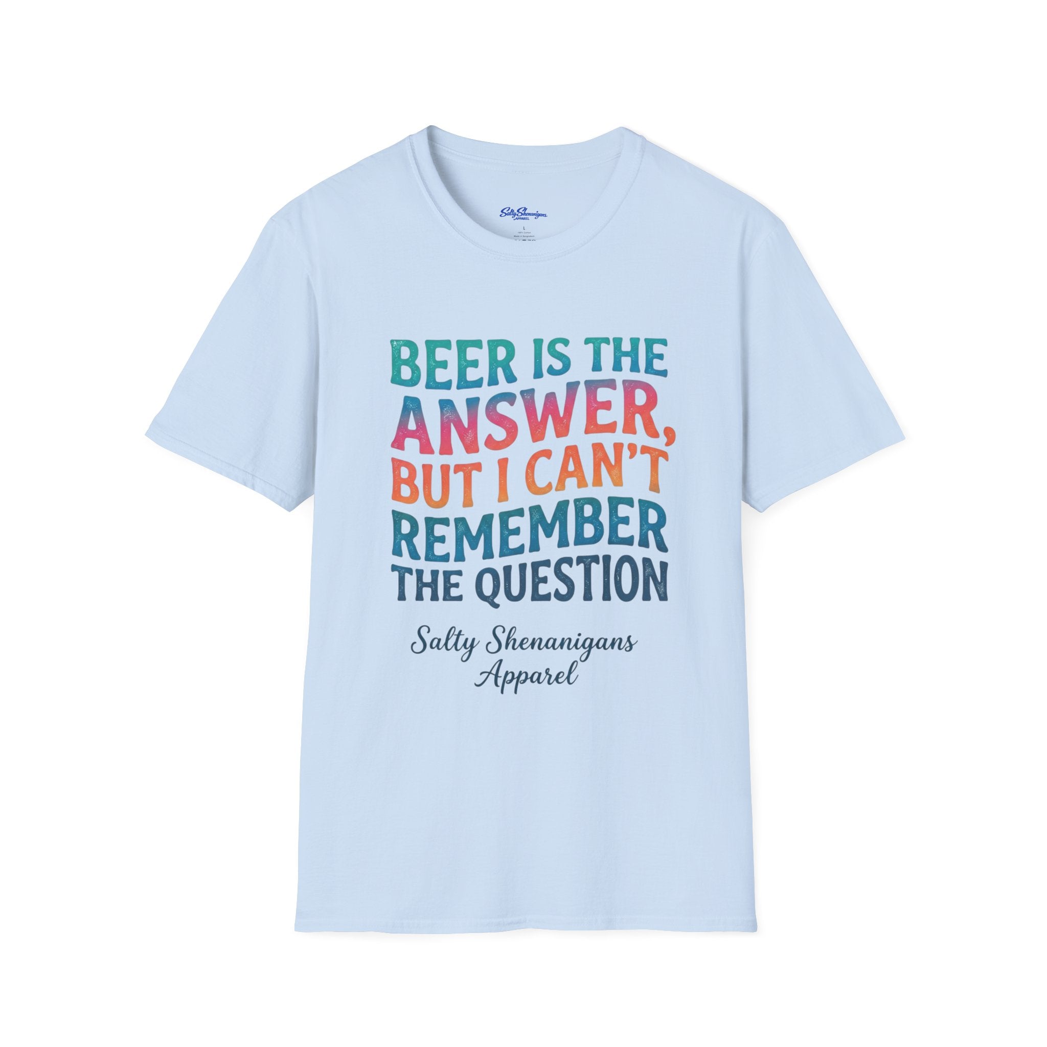 Salty Shenanigans Apparel Beer Is The Answer T-Shirt Printify