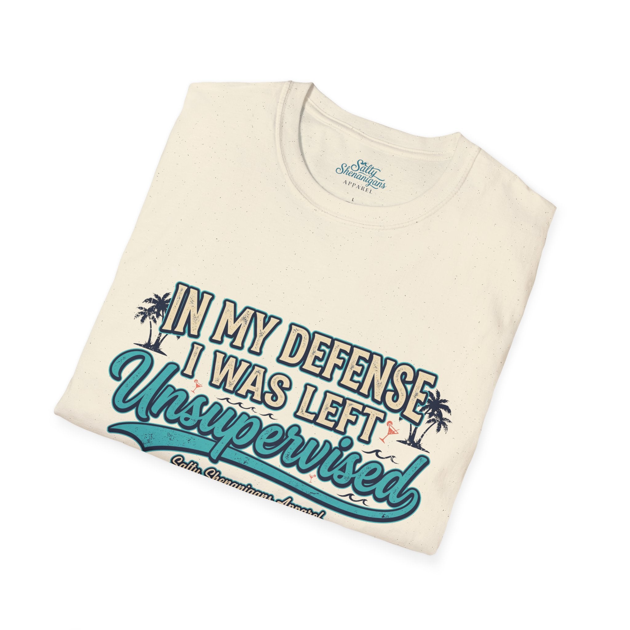 In My Defense I Was Left Unsupervised Funny Beach Shirt Printify