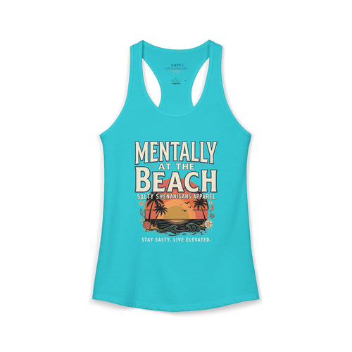 Mentally At The Beach Women's Racerback Tank Top | Salty Shenanigans Apparel Printify