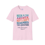 Salty Shenanigans Apparel Beer Is The Answer T-Shirt Printify