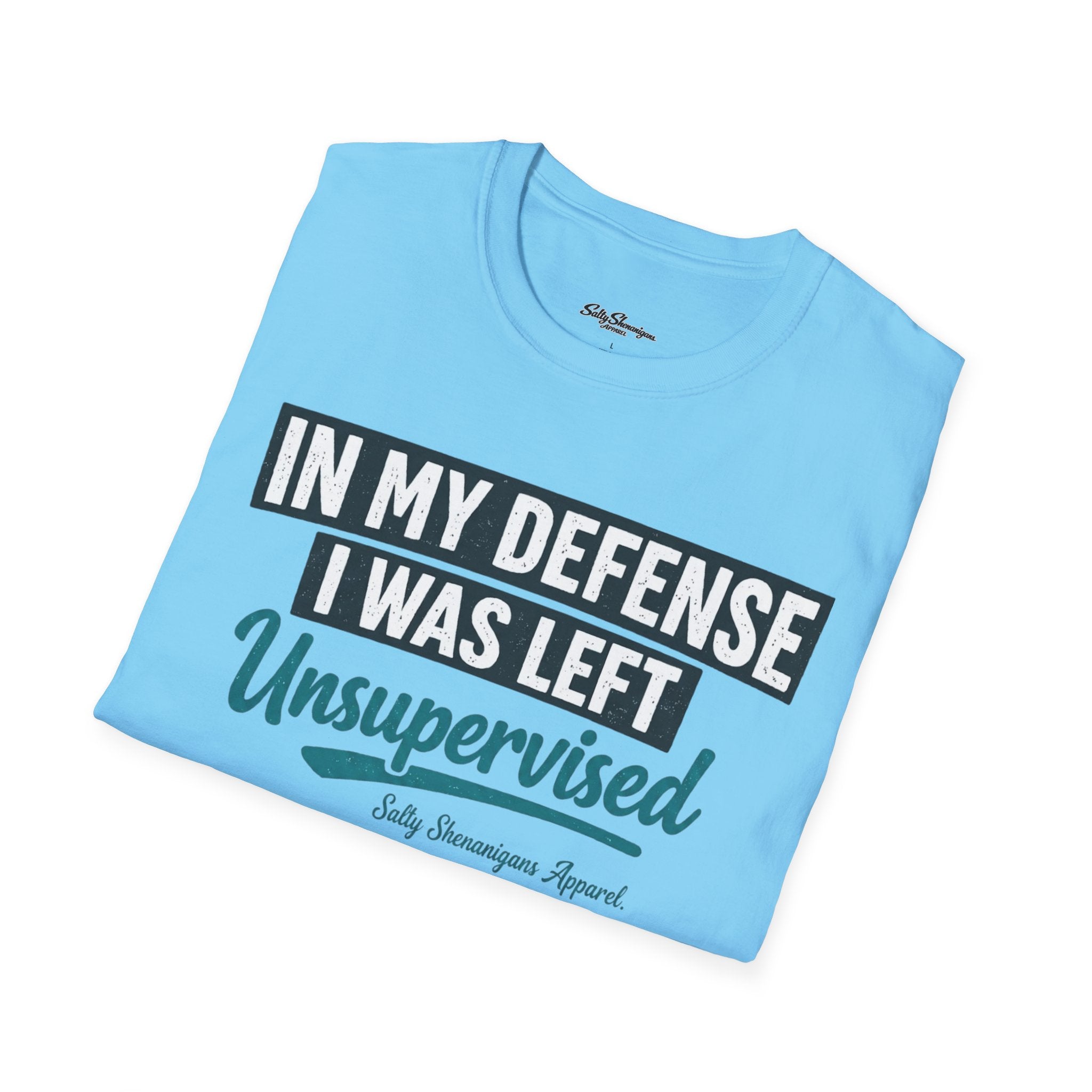 In My Defense I Was Left Unsupervised T-shirt Salty Shenanigans Apparel Printify