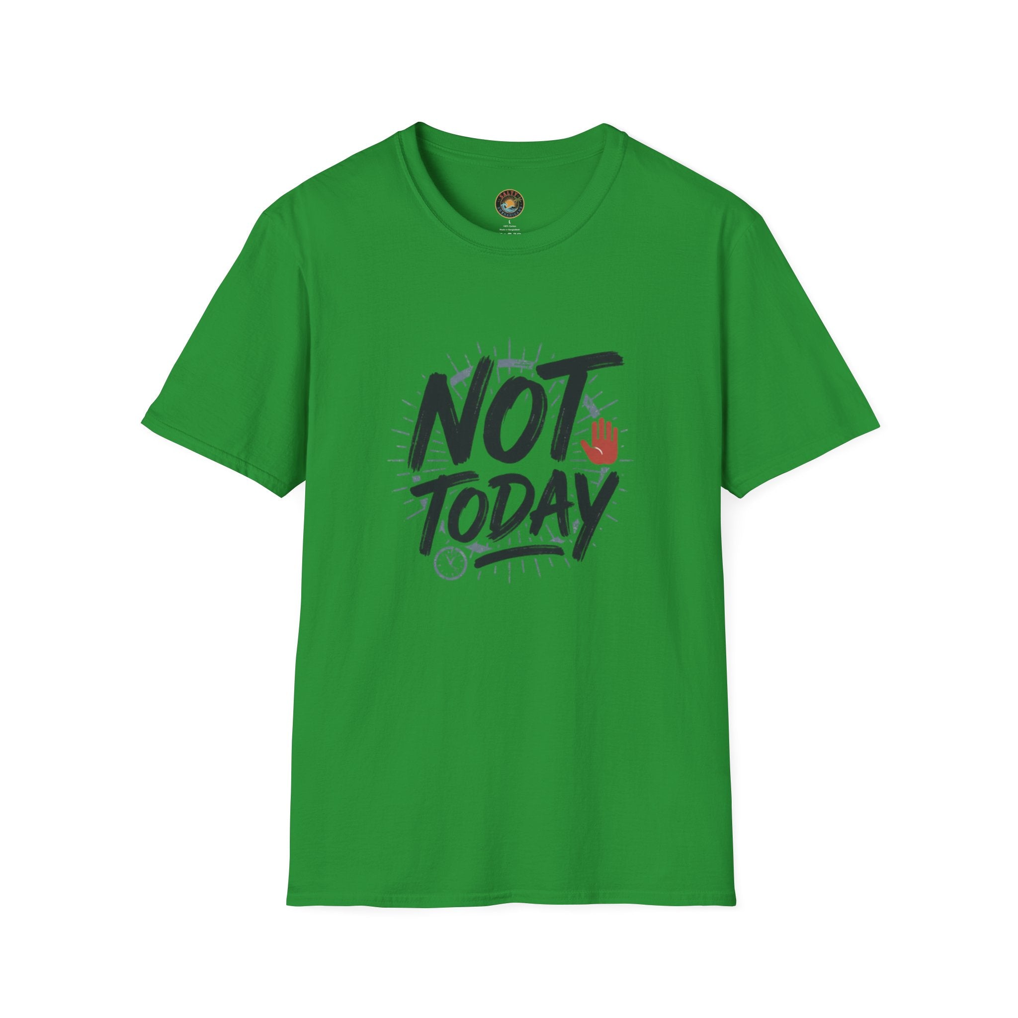 Not Today T-Shirt | Salty Shenanigans Funny Graphic Tee