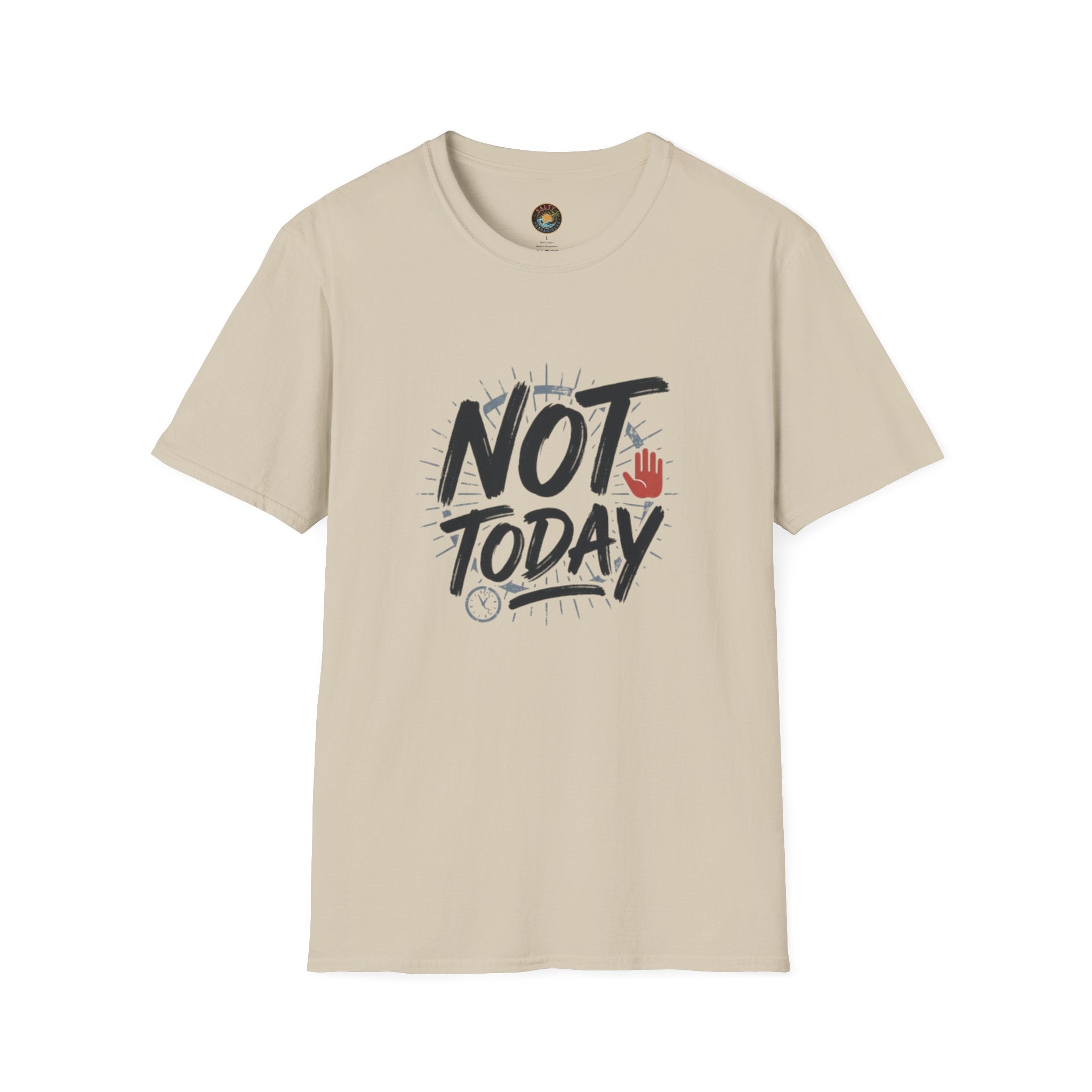 Not Today T-Shirt | Salty Shenanigans Funny Graphic Tee