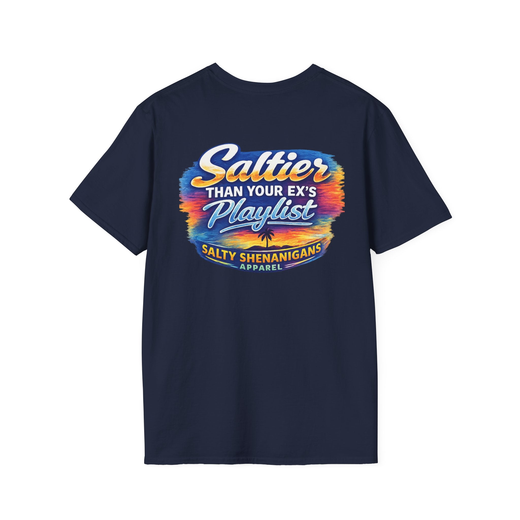 Saltier than your Ex's Playlist - Salty Shenanigans Apparel T-Shirt Printify