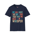 Salty Shenanigans Apparel We All Have That One Friend T-Shirt Printify