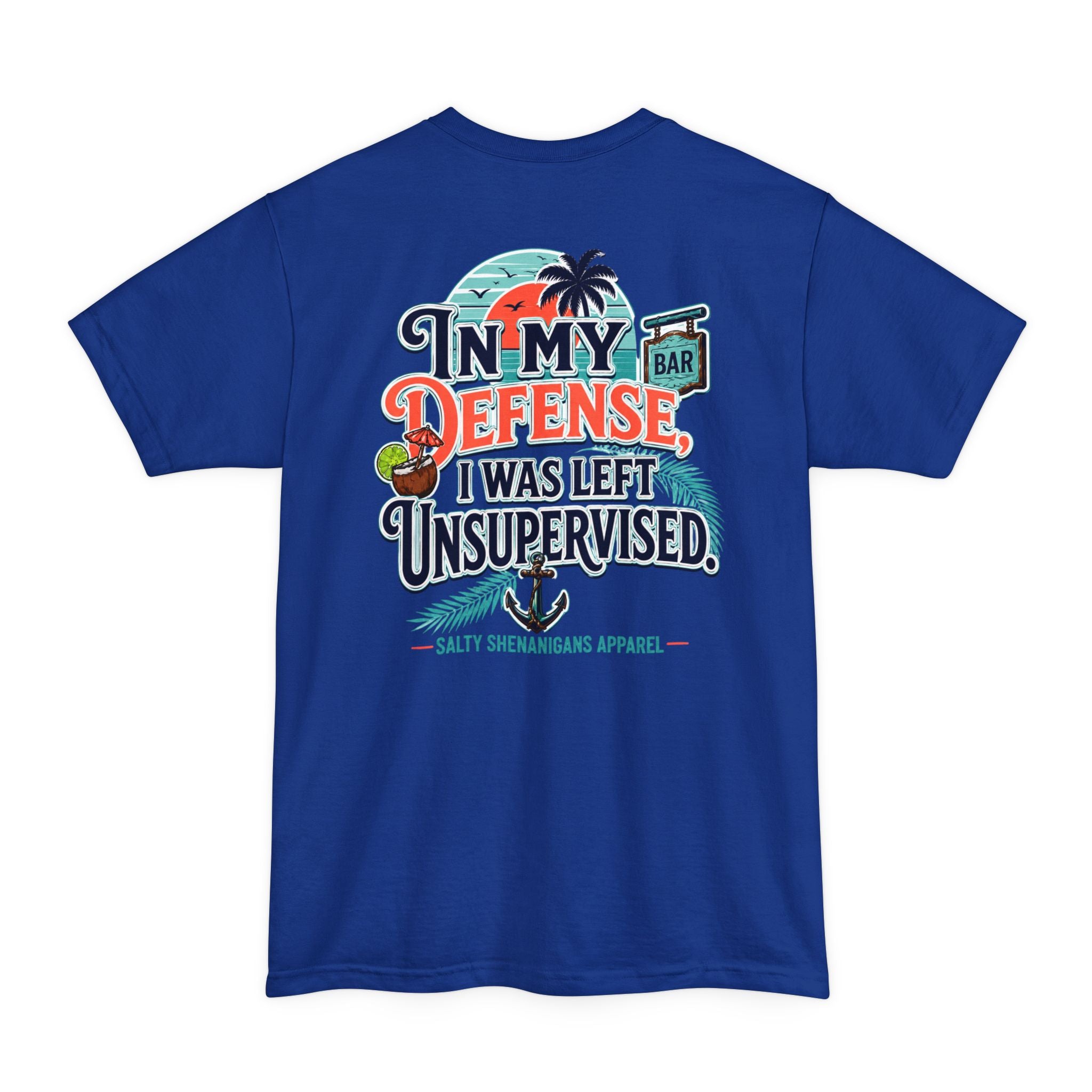 In My Defense I Was Left Unsupervised Tall Tee Printify