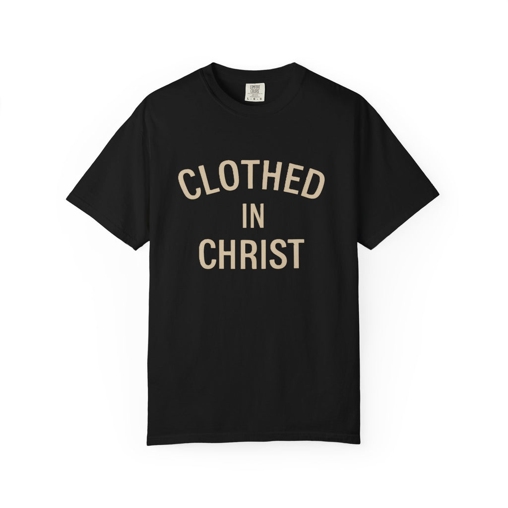Clothed in Christ T-Shirt — Faith-Based Christian Tee Printify