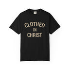 Clothed in Christ T-Shirt — Faith-Based Christian Tee Printify