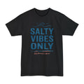 Salty Vibes Only Salty Shenanigans Apparel Tall T-Shirt Printify