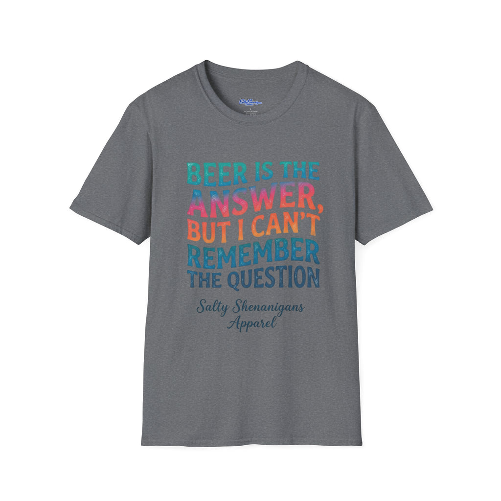 Salty Shenanigans Apparel Beer Is The Answer T-Shirt Printify