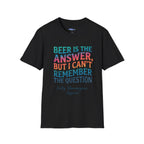 Salty Shenanigans Apparel Beer Is The Answer T-Shirt Printify