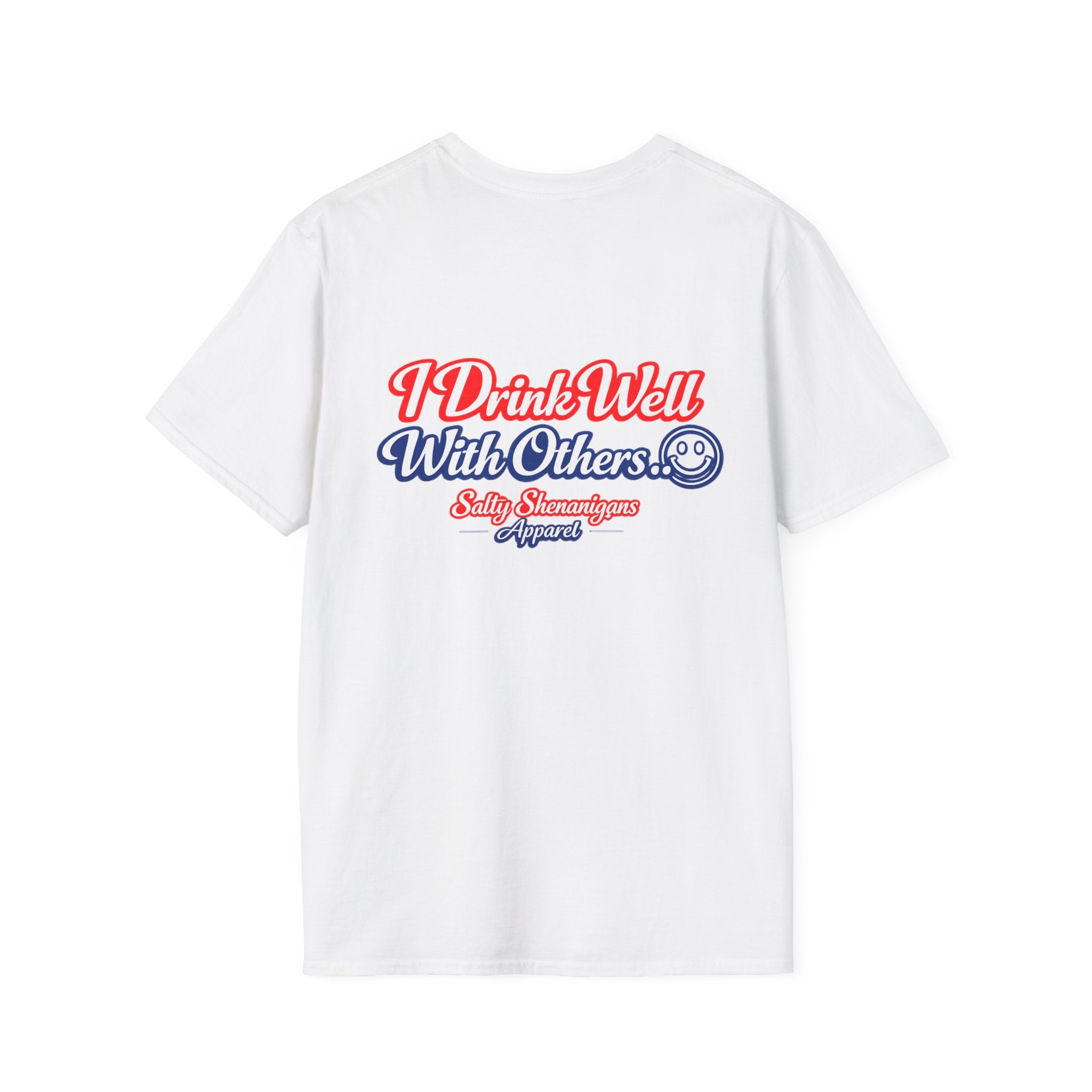 I Drink Well With Others Funny T-shirt Salty Shenanigans Apparel Printify