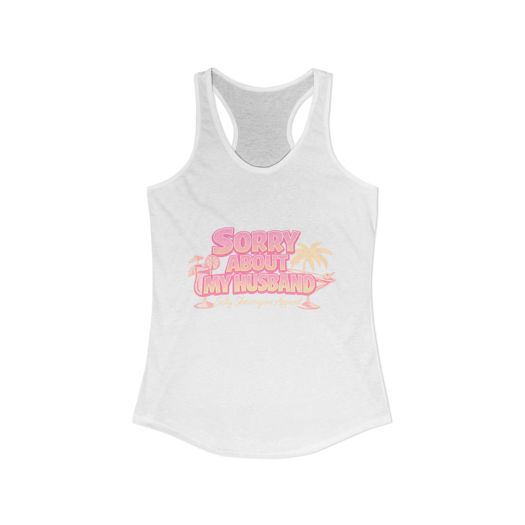 Women's Salty Shenanigans Sorry About My Husband Racerback Tank Printify