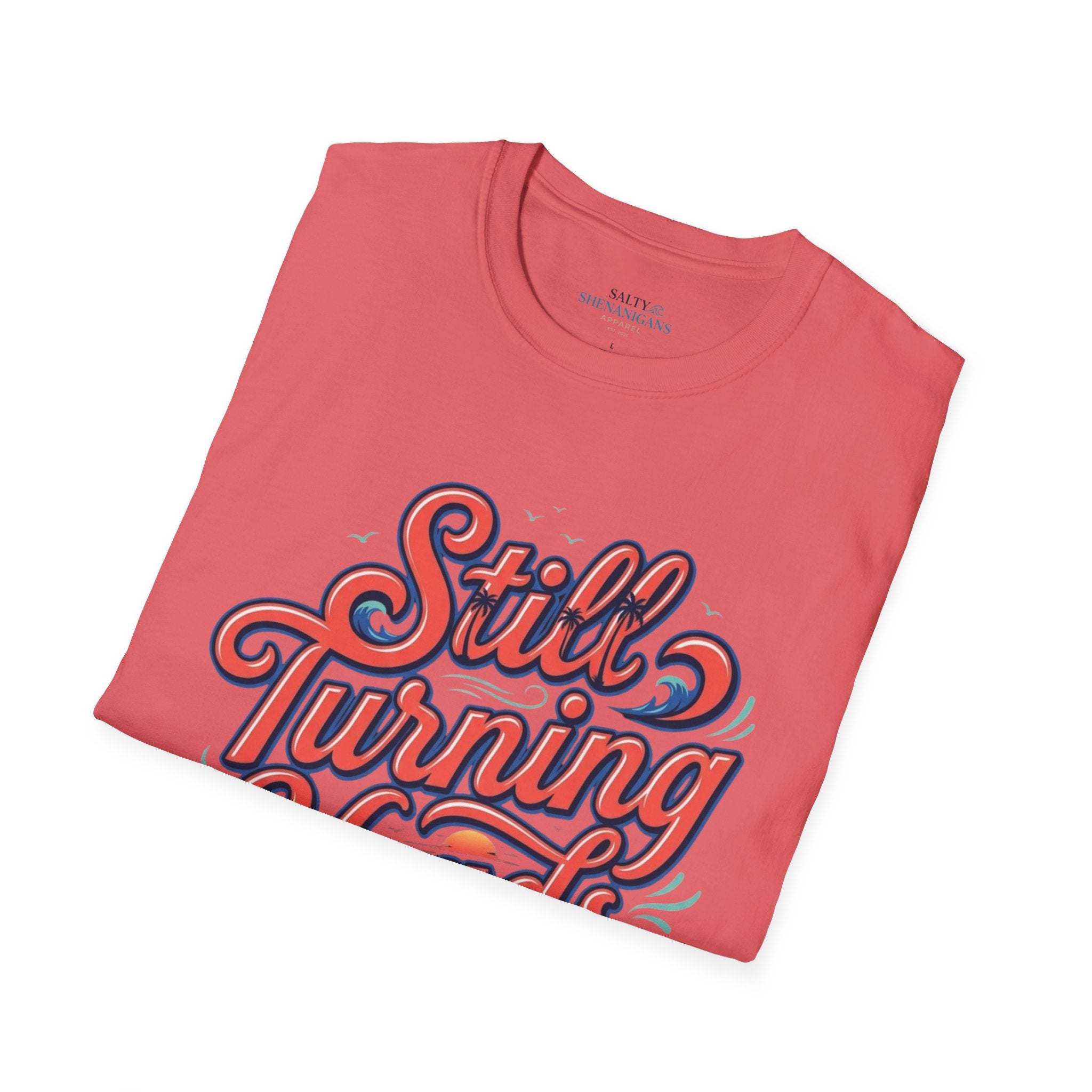 Still Turning Heads Shirt | Funny Coastal Graphic Tee Printify