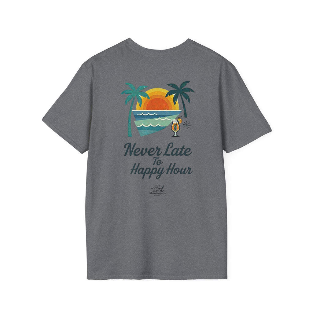 Salty Shenanigans Apparel Never Late To Happy Hour T-Shirt Printify