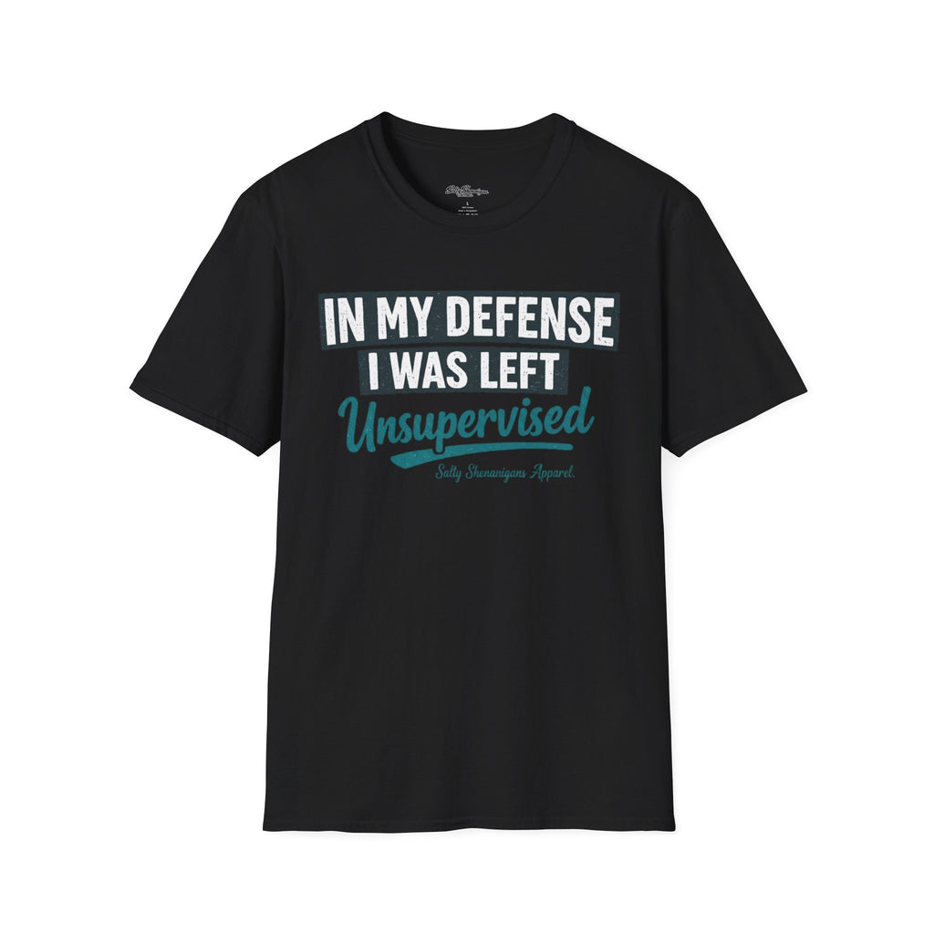 In My Defense I Was Left Unsupervised T-shirt Salty Shenanigans Apparel Printify