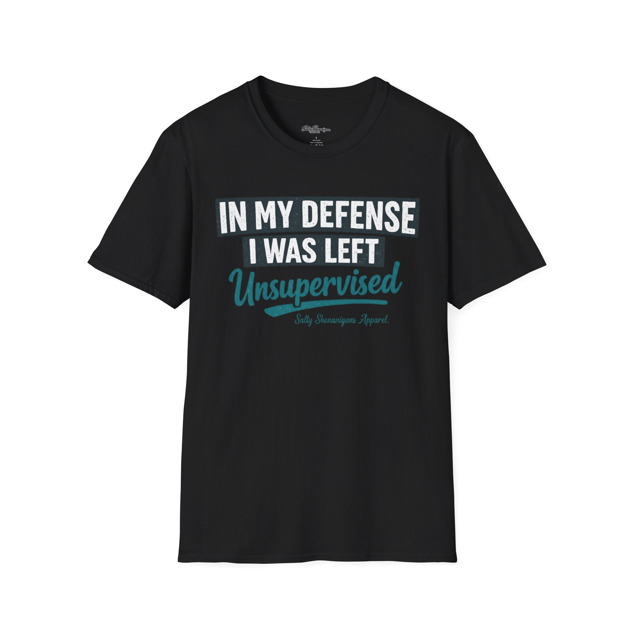 In My Defense I Was Left Unsupervised T-shirt Salty Shenanigans Apparel Printify