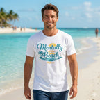 Mentally At The Beach T-shirt Salty Shenanigans Apparel Printify