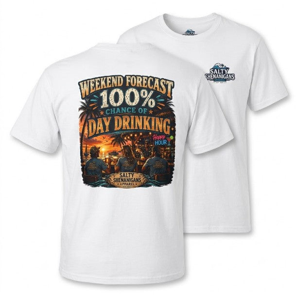 Weekend Forecast: 100% Chance of Day Drinking Tee Printify