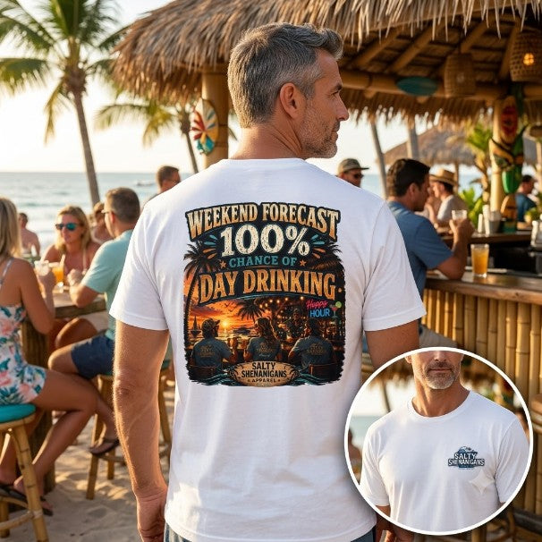 Weekend Forecast: 100% Chance of Day Drinking Tee Printify