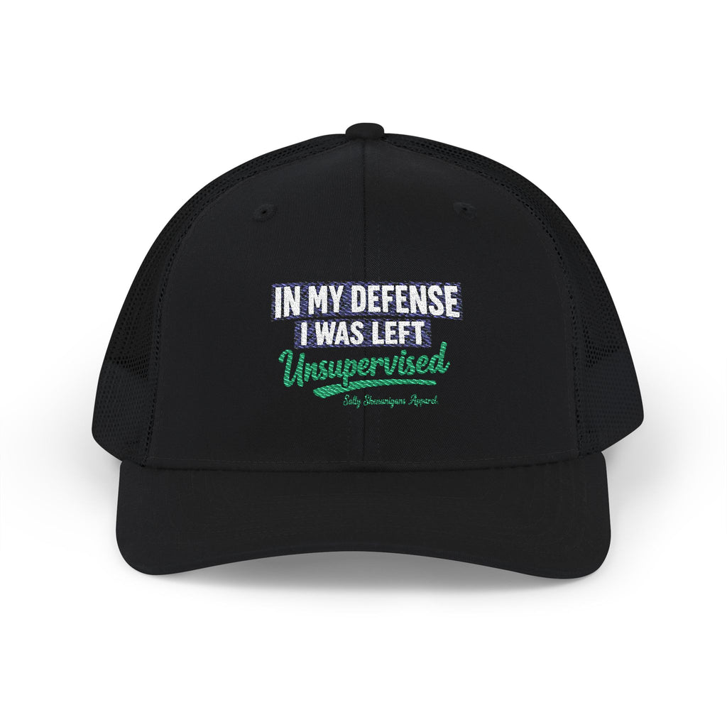 In My Defense I was Left Unsupervised Snapback Trucker Cap Printify