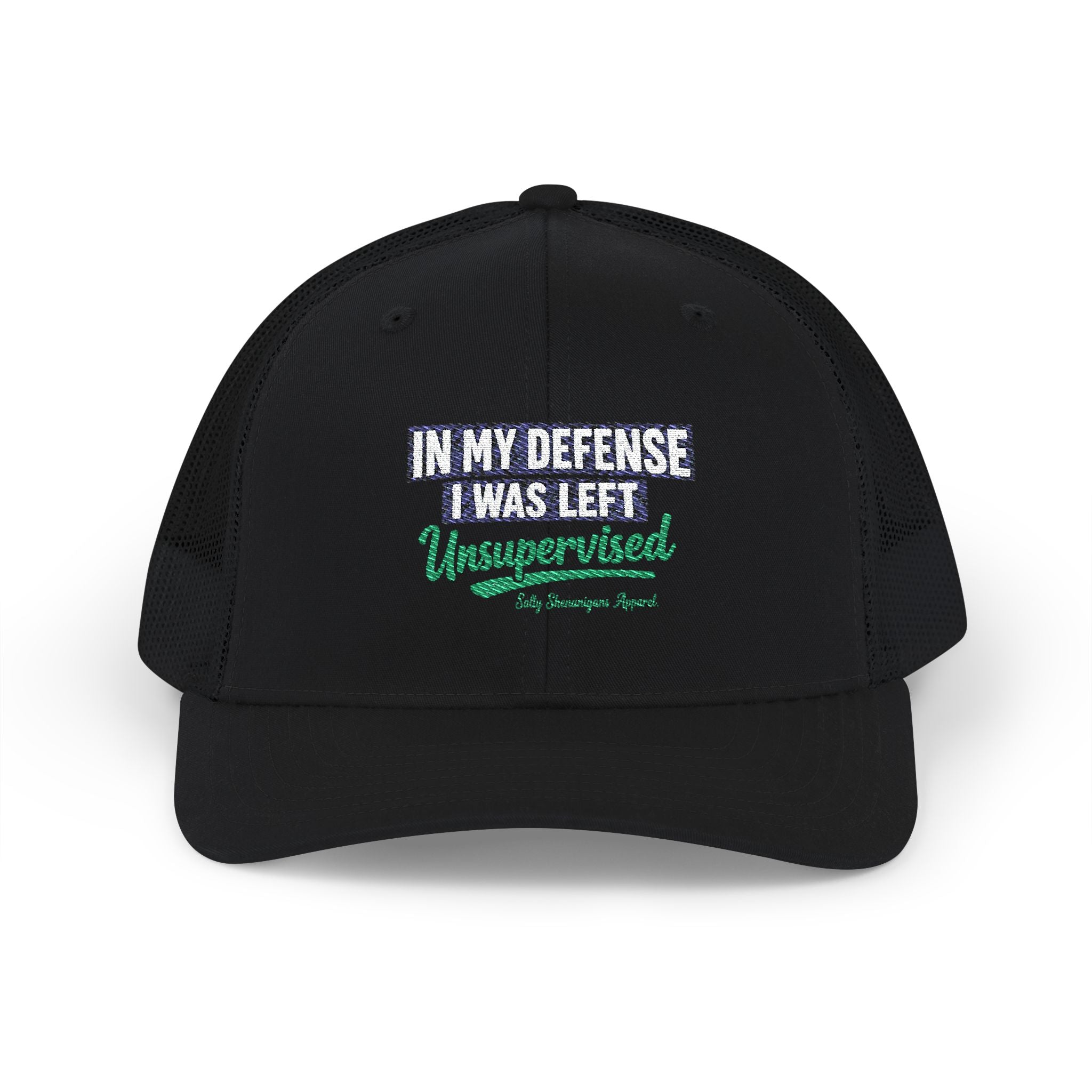 In My Defense I was Left Unsupervised Snapback Trucker Cap Printify