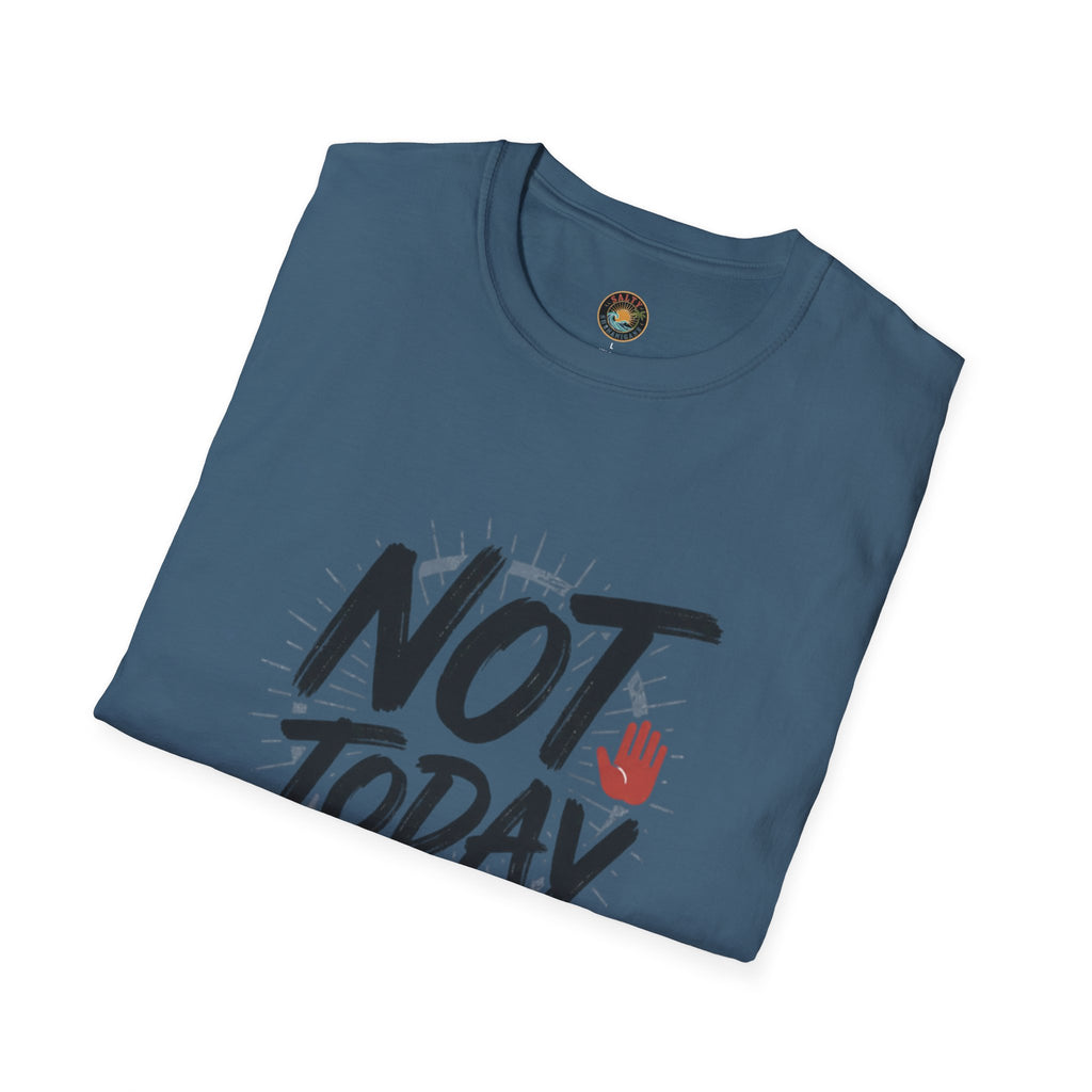 Not Today T-Shirt | Salty Shenanigans Funny Graphic Tee