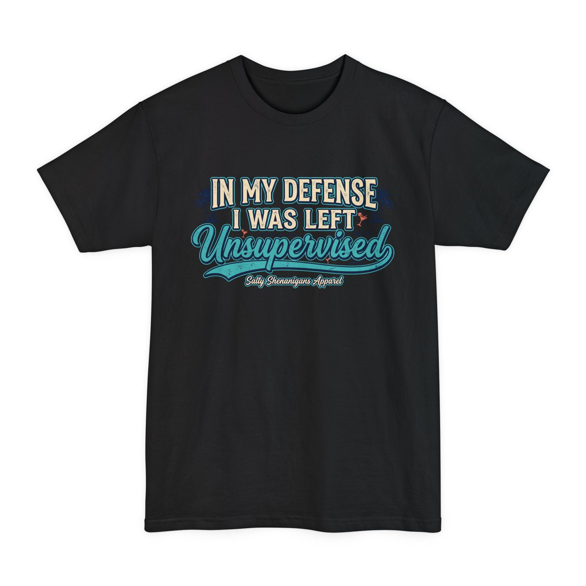 In My Defense I Was Left Unsupervised – Funny Beach Graphic Tall Tee | Hanes Beefy-T Tall Printify