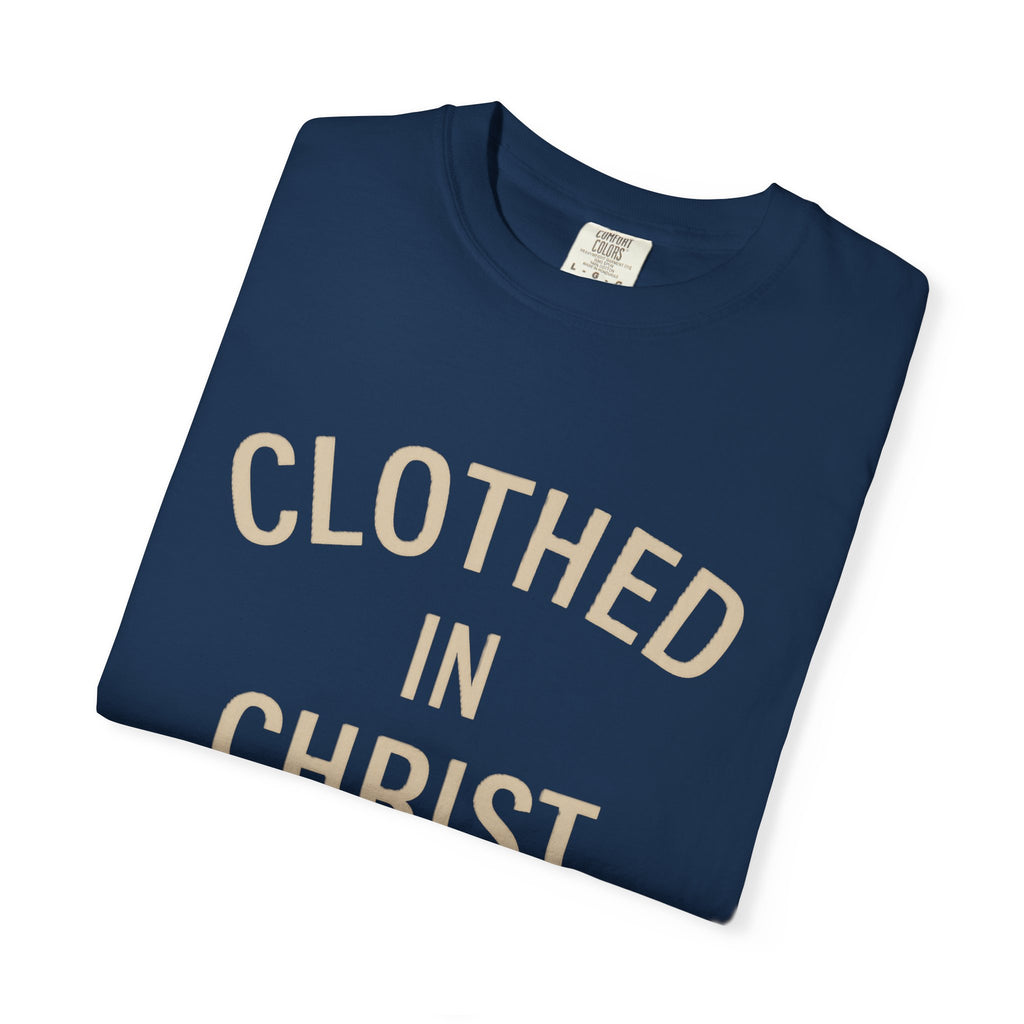 Clothed in Christ T-Shirt — Faith-Based Christian Tee Printify