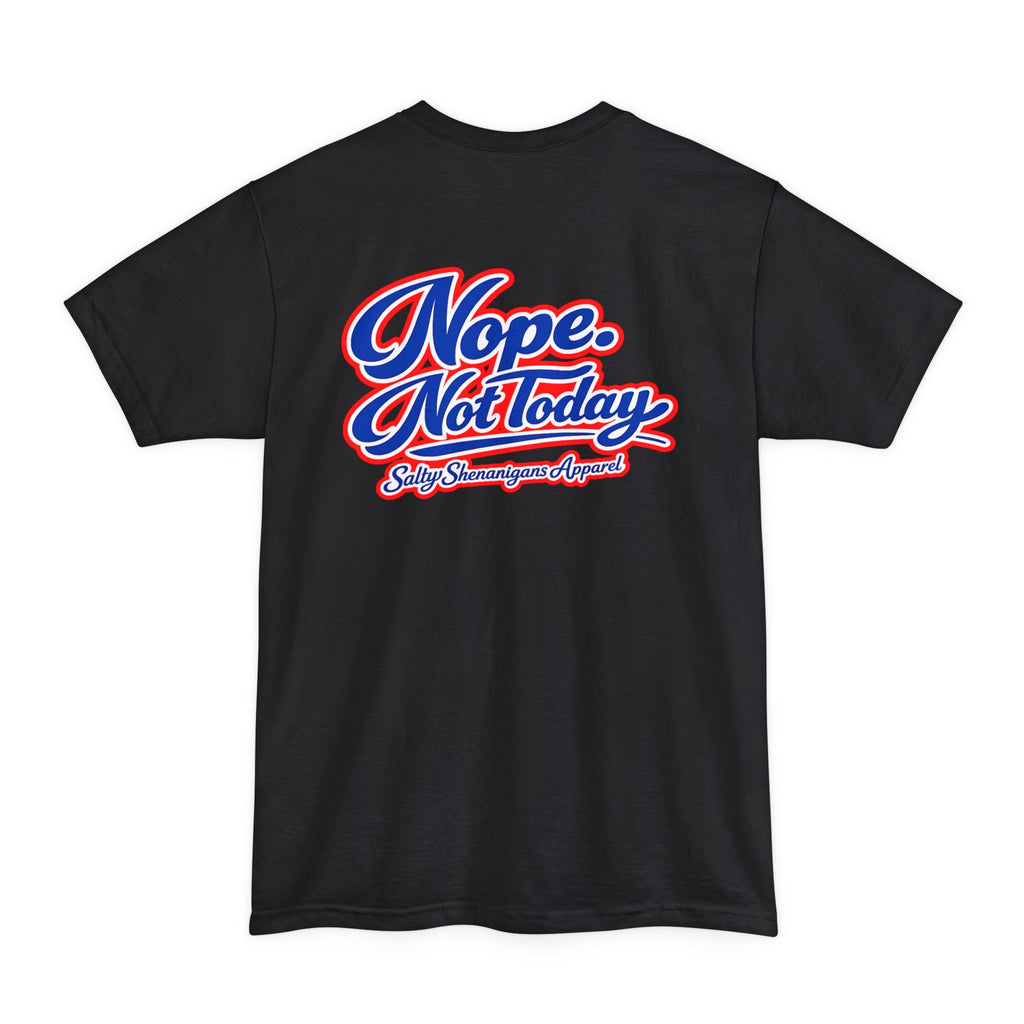 Nope Not Today Tall T-Shirt — Salty Shenanigans Apparel Tee Printify