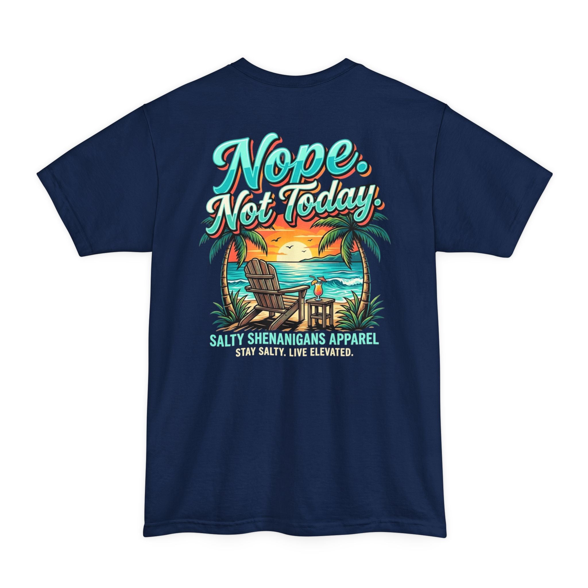 Nope Not Today Shirt | Funny Beach Vacation Tee | Hanes Beefy-T Tall Printify