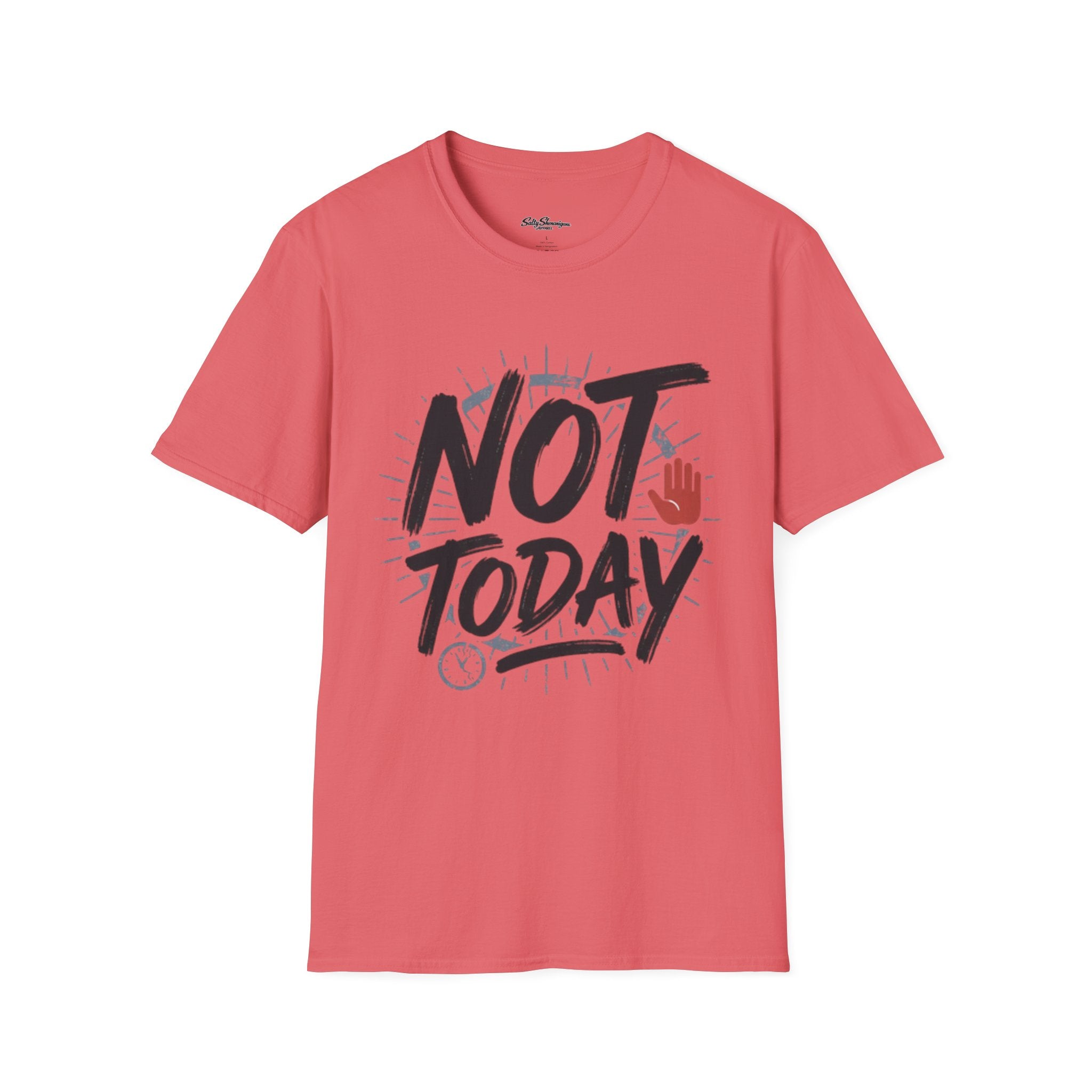 Not Today T-Shirt | Salty Shenanigans Funny Graphic Tee Printify