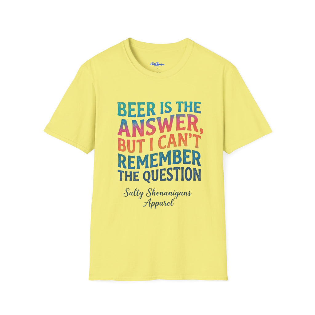 Salty Shenanigans Apparel Beer Is The Answer T-Shirt Printify