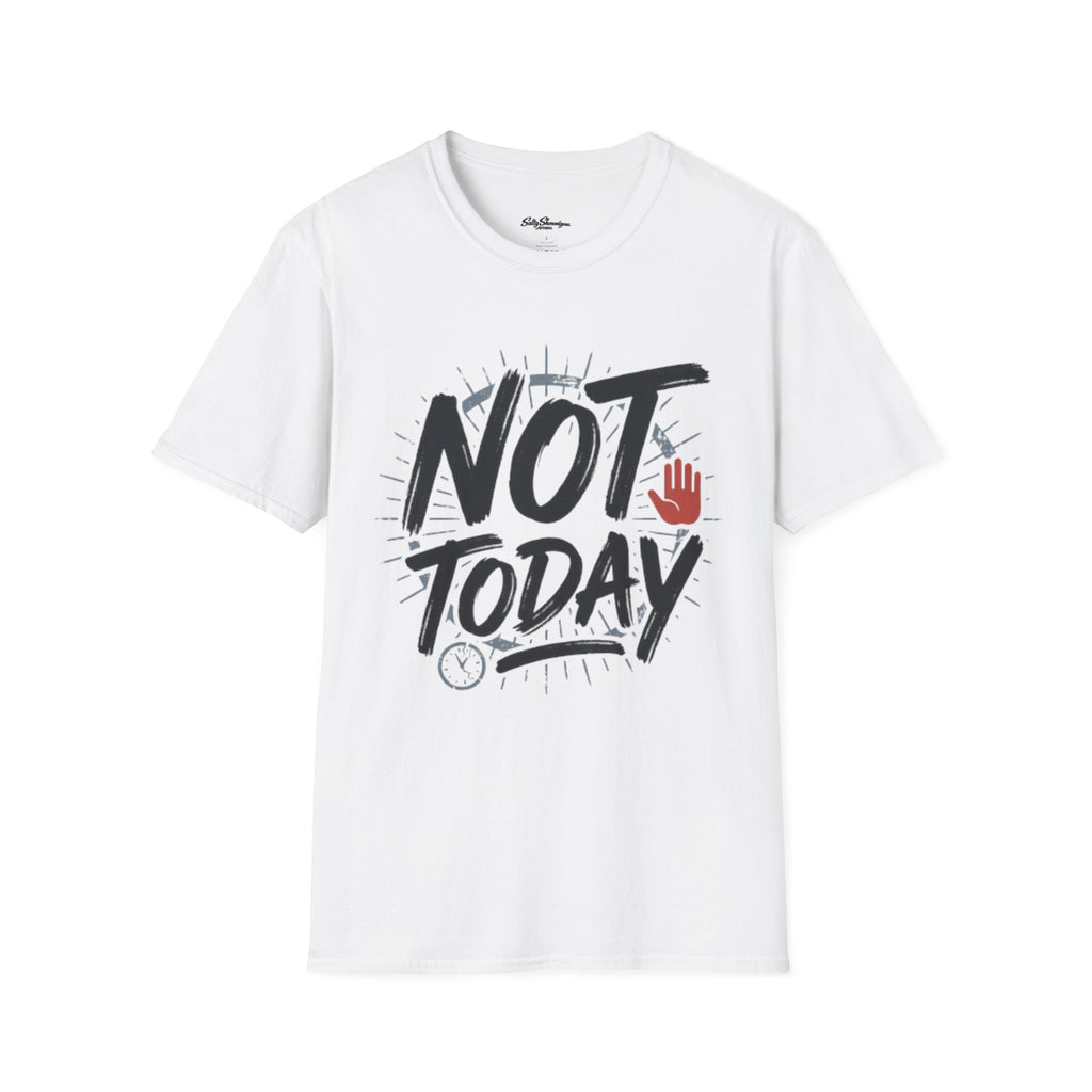 Not Today T-Shirt | Salty Shenanigans Funny Graphic Tee Printify