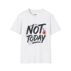 Not Today T-Shirt | Salty Shenanigans Funny Graphic Tee Printify