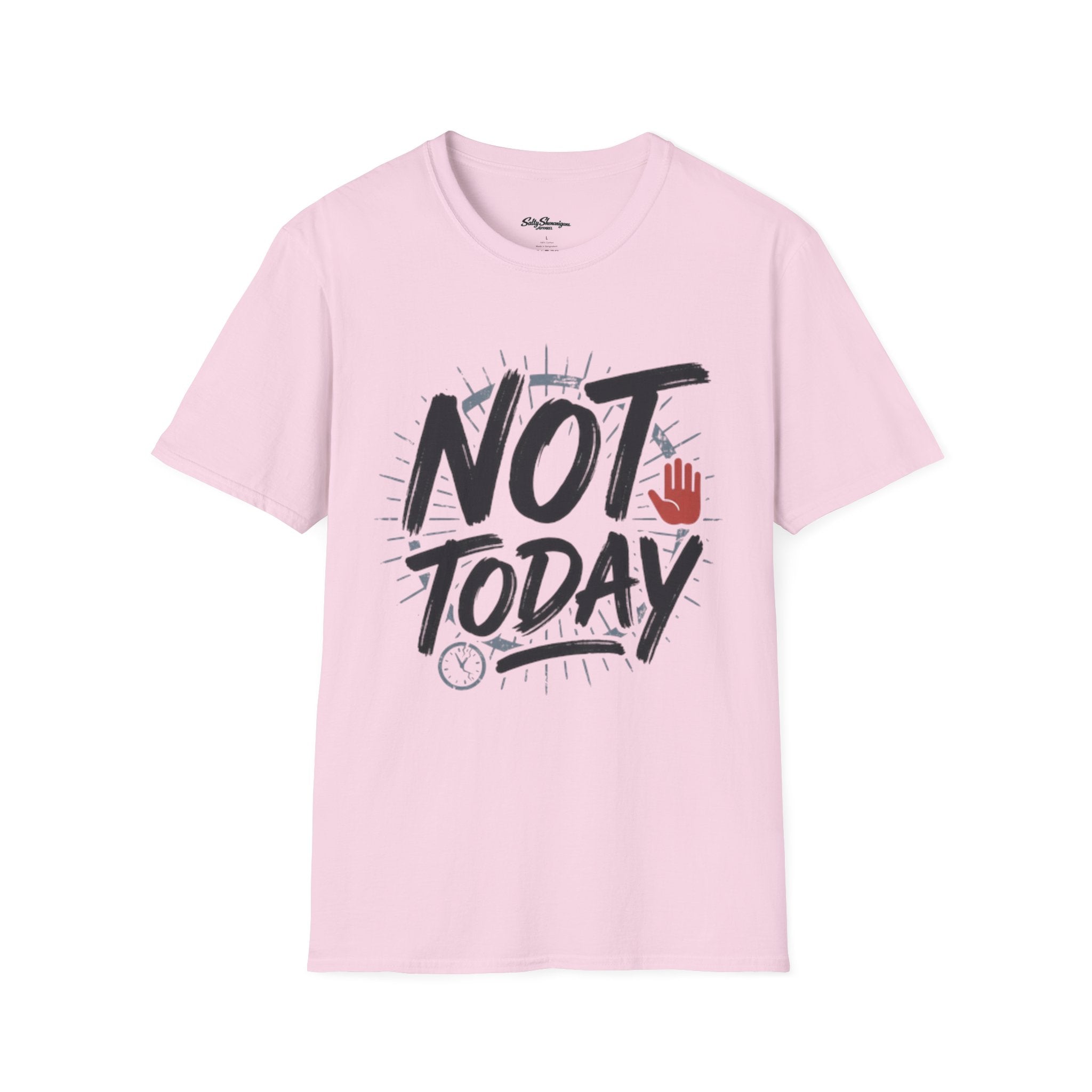 Not Today T-Shirt | Salty Shenanigans Funny Graphic Tee Printify
