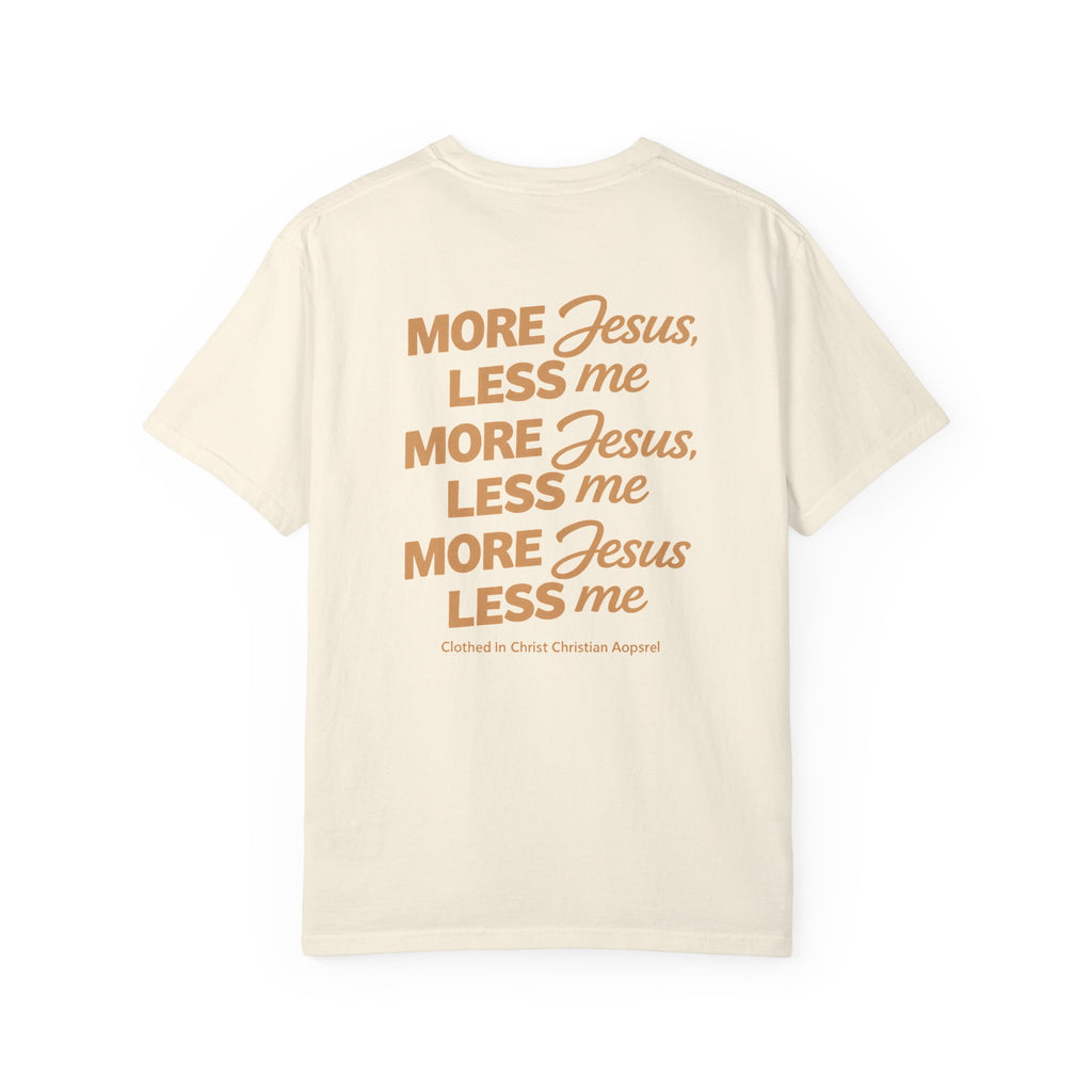 Clothed In Christ - More Jesus Less Me T-Shirt — Faith-Based Christian Graphic Tee Printify