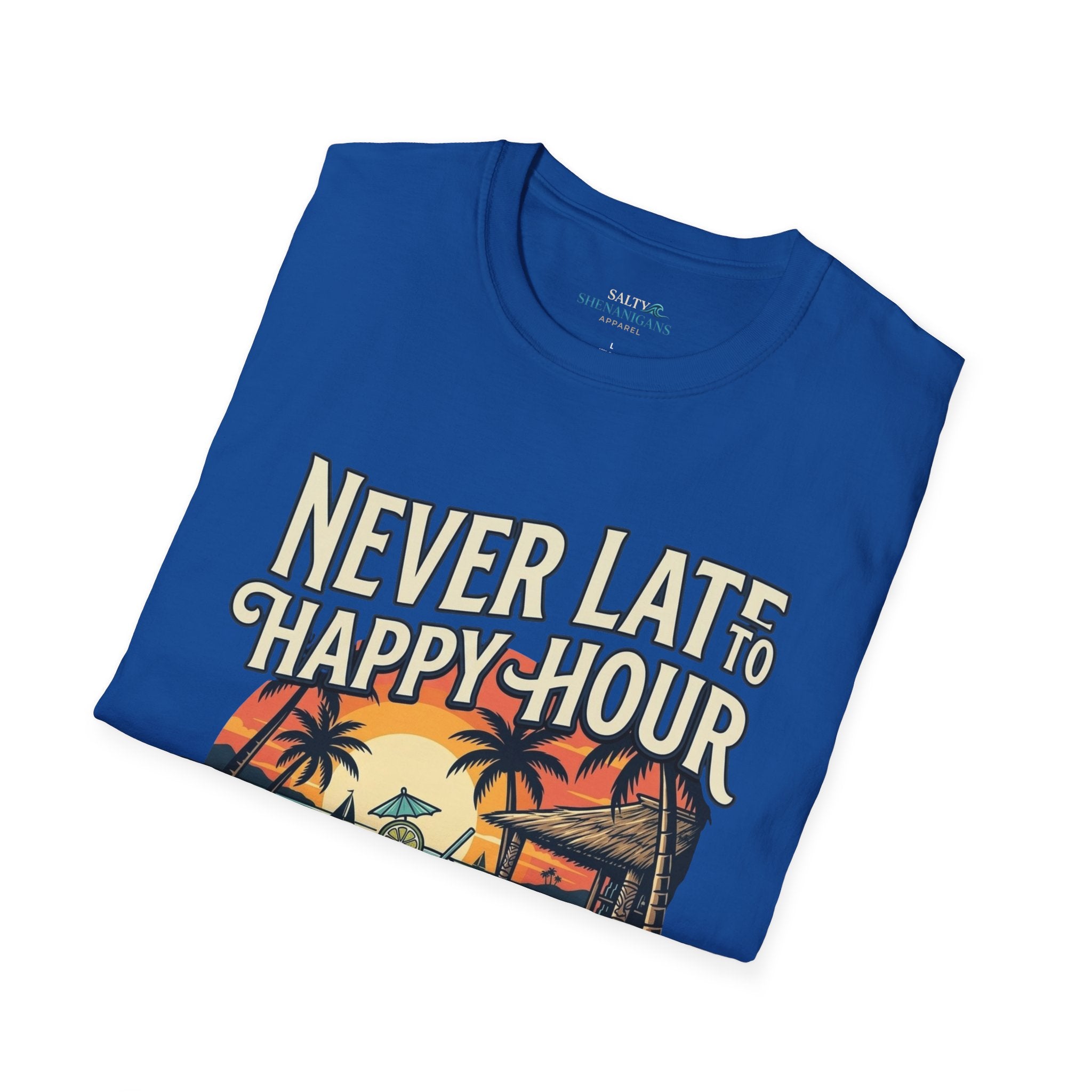 23.99 All JULY - Never Late to Happy Hour Front Graphic T-Shirt | Beach Bar Tee Printify